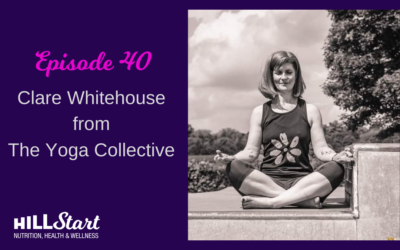 Episode 40 – Clare Whitehouse from The Yoga Collective