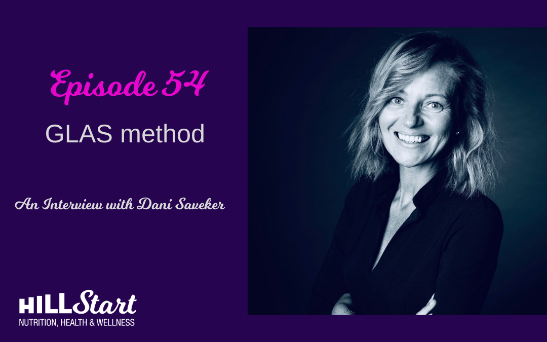 Episode 54 – Interview with Dani Saveker – The GLAS Method