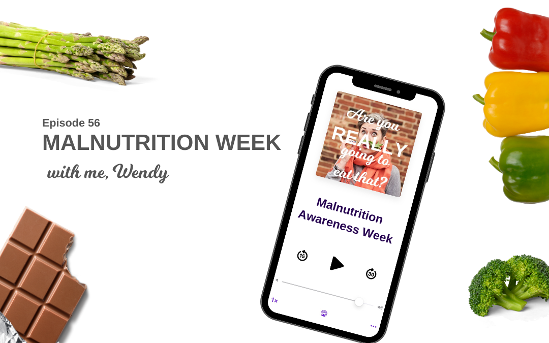 Episode 56 – Malnutrition Week