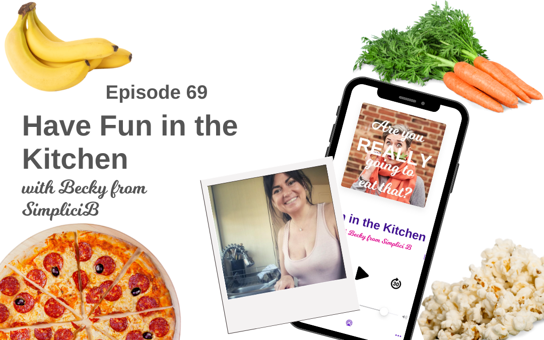 Episode 69 – Fun in the kitchen