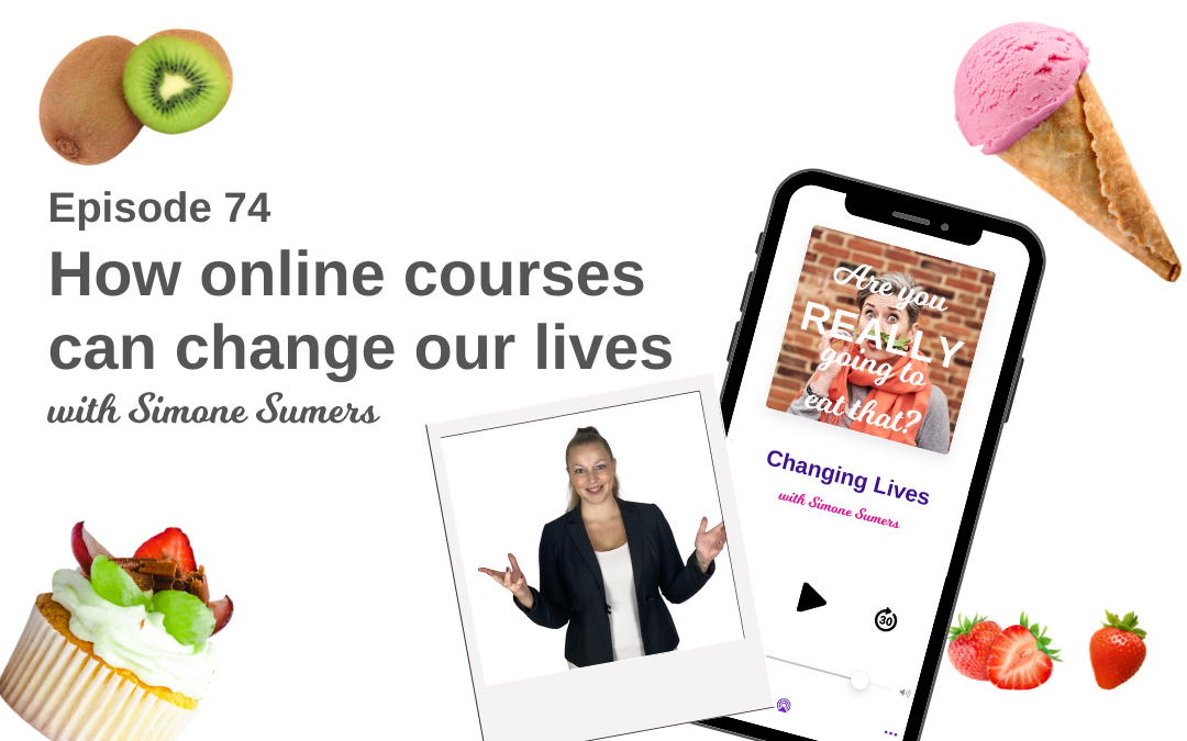 Episode 74 – How online courses can change your life