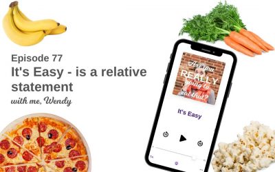 Episode 77 – It’s Easy – is a relative statement