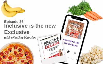 Episode 86 with Heather Landex – Inclusive is the new exclusive