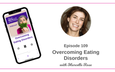 Episode 109 – Overcoming eating disorders, with Marcelle Rose