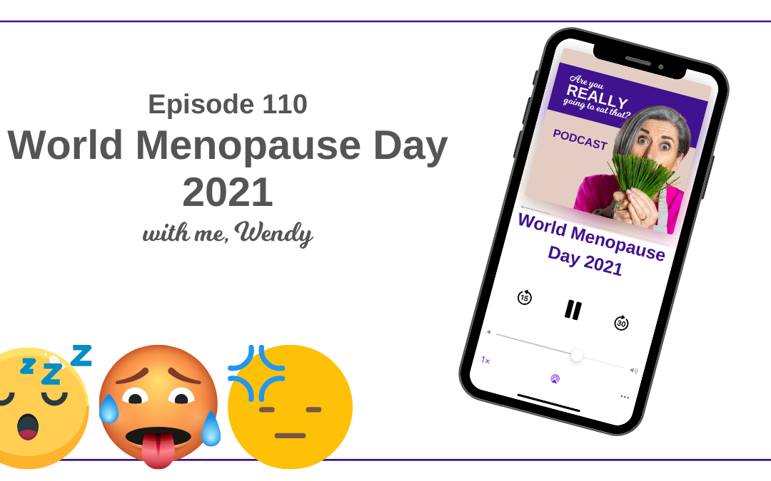 Episode 110 – World Menopause Day