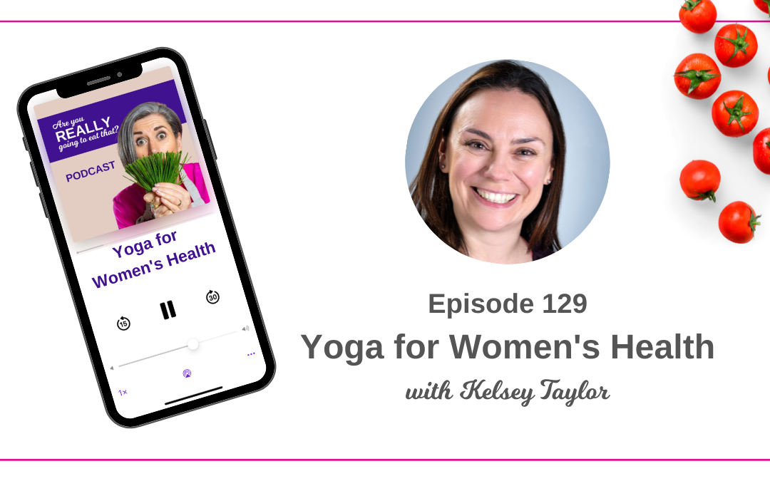 Episode 129 – Yoga for Women’s Health, with Kelsey Taylor