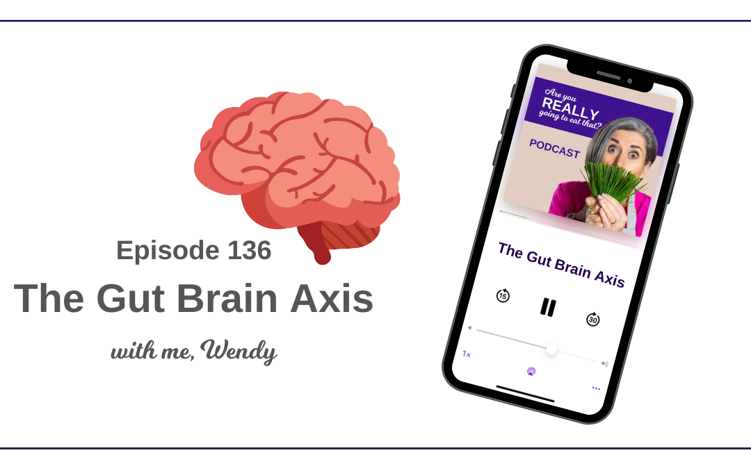 Episode 136 – The Gut Brain Axis