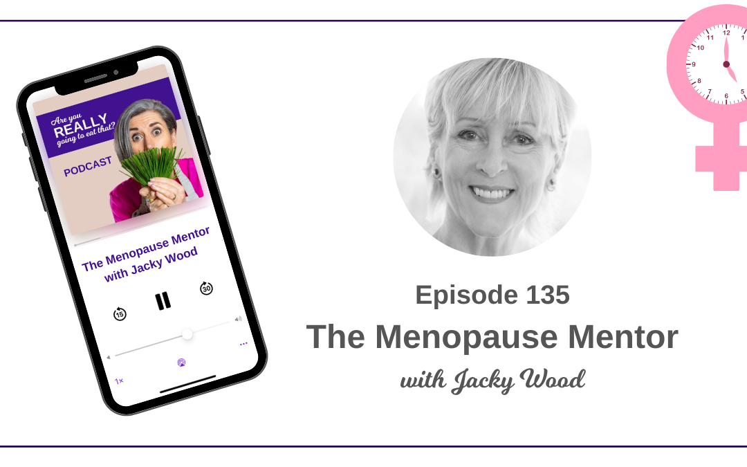 Episode 135 – The Menopause Mentor – Jacky Wood