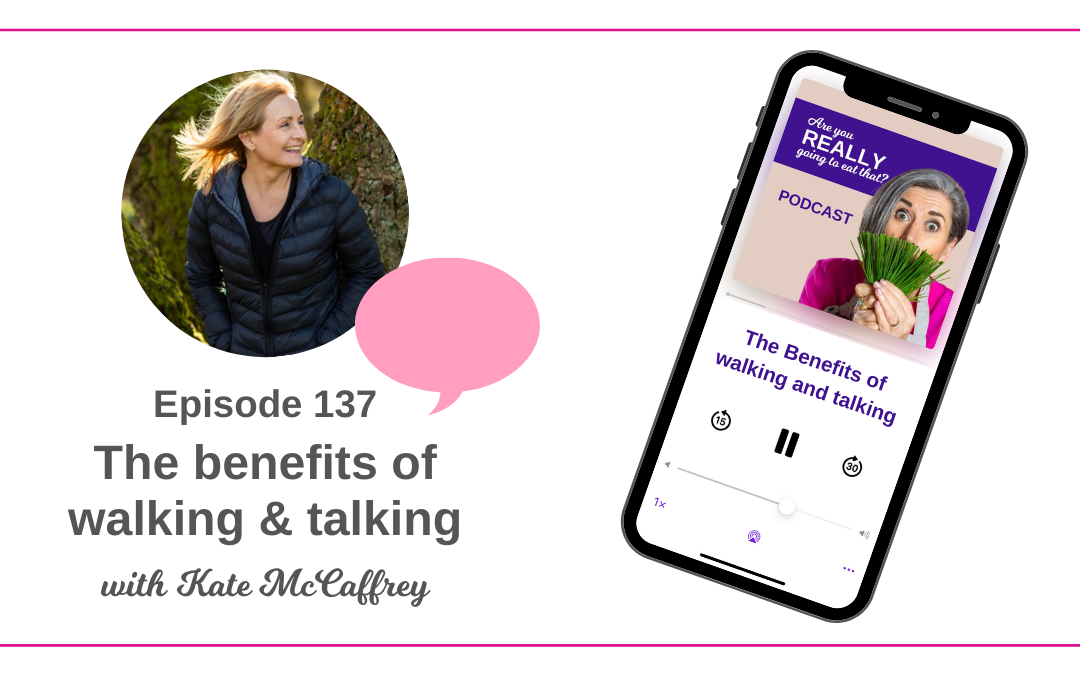 Episode 137 – The benefits of Walking and Talking with Kate McCaffrey