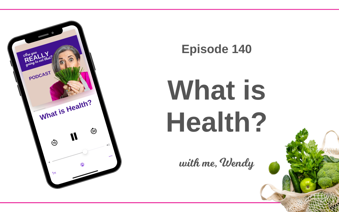 Episode 140 – What is health?