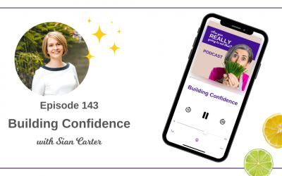 Episode 143 – Building Confidence with Sian Carter