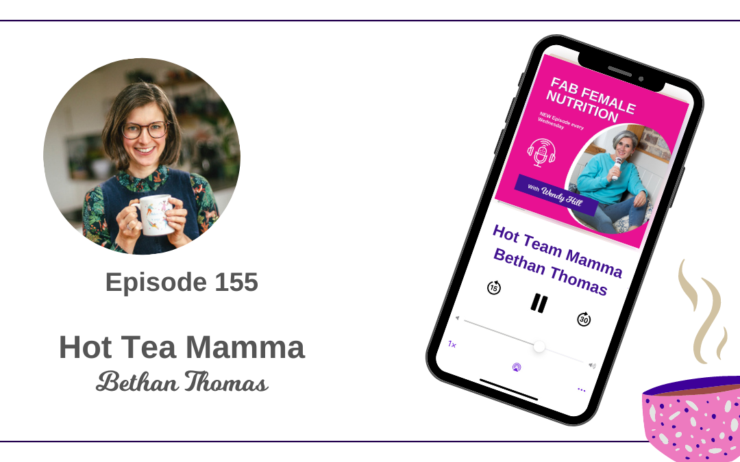 155 – Hot Tea Mama Bethan Thomas