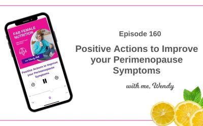 160 – Positive actions to improve your perimenopause symptoms