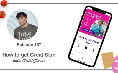 157 – How to get great skin with Chris Gibson