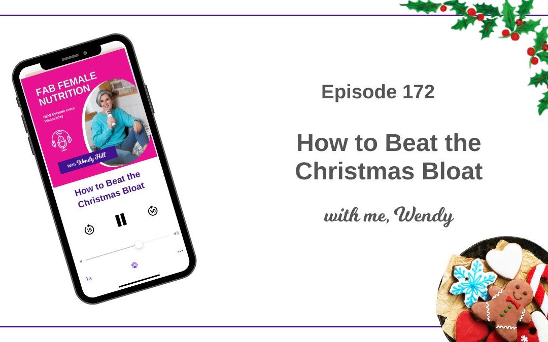 172 – How to beat the Christmas bloat.