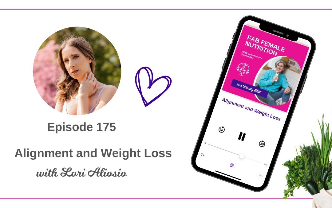 175 Alignment and weight loss with Lori Aliosio