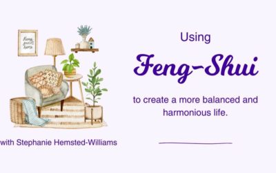 Using Feng Shui to Create a more balanced and harmonious life with Stephanie Hemsted-Williams – Episode 195