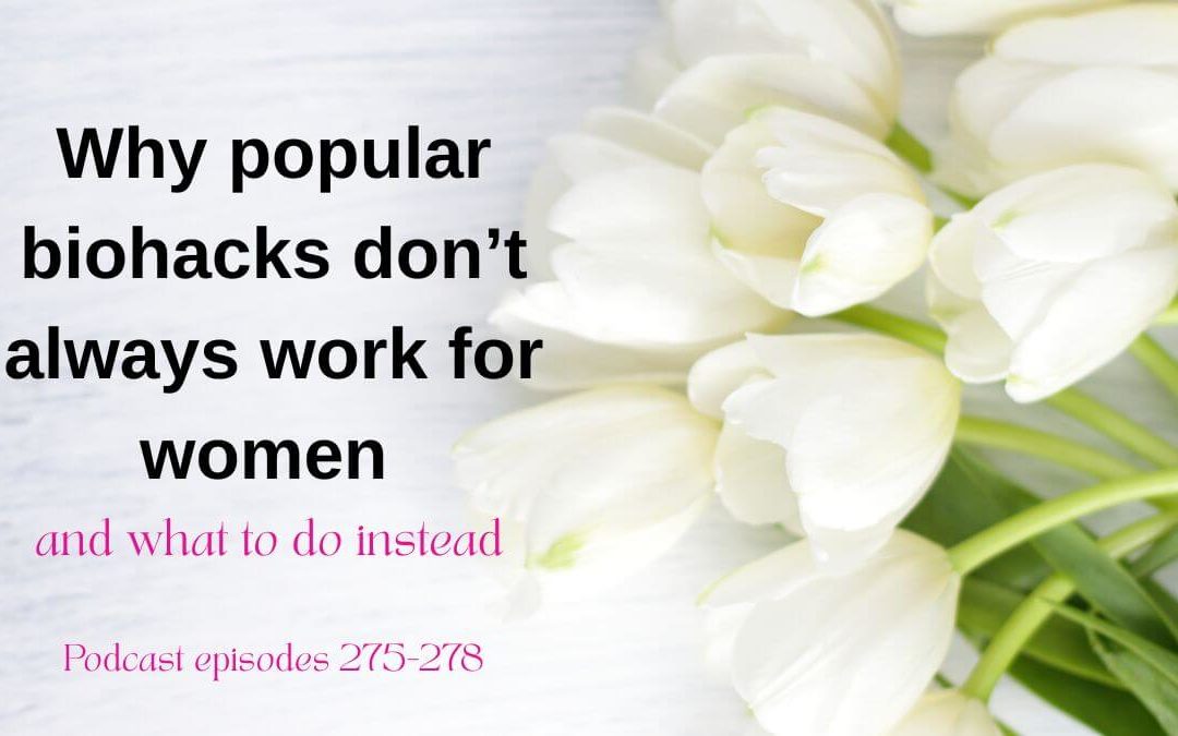 Why popular biohacks don’t always work for women – and what to do instead